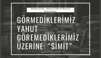 Görmediklerimiz Yahut Göremediklerimiz Üzerine: “Simit”