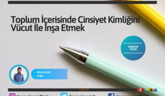 Toplum İçerisinde Cinsiyet Kimliğini Vücut İle İnşa Etmek