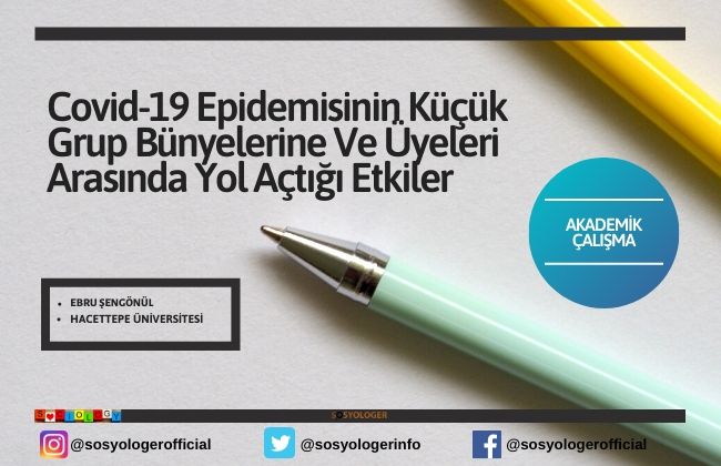 Covid-19 Epidemisinin Küçük Grup Bünyelerine Ve Üyeleri Arasında Yol Açtığı Etkiler