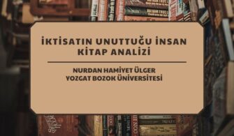 İktisatın Unuttuğu İnsan Kitap Analizi