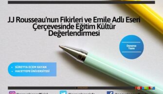 J.J Rousseau’nun Fikirleri ve Emile Adlı Eseri Çerçevesinde Eğitim Kültür Değerlendirmesi