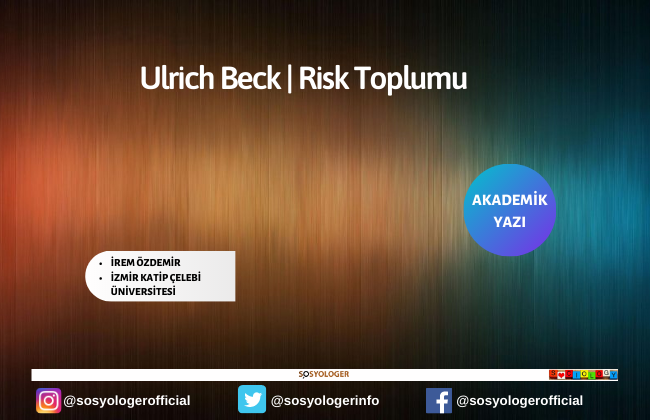 Ulrich Beck | Risk Toplumu