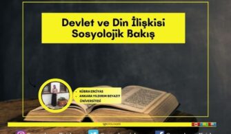 Devlet ve Din İlişkisi Sosyolojik Bakış