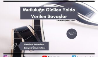 Mutluluğa Gidilen Yolda Verilen Savaşlar | Mutluluk Şehri Filmi