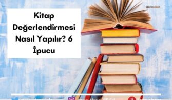 Kitap Değerlendirmesi Nasıl Yapılır? 6 İpucu