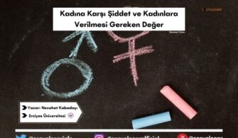 Kadına Karşı Şiddet ve Kadınlara Verilmesi Gereken Değer