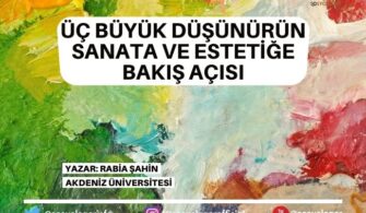 Üç Büyük Düşünürün Sanata Ve Estetiğe Bakış Açısı