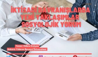 İktisadi Davranışlarda Yeni Yaklaşımlar / Sosyolojik Yorum