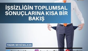 İşsizliğin Toplumsal Sonuçlarına Kısa Bir Bakış