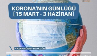 Korona’nın Günlüğü [15 Mart – 3 Haziran]