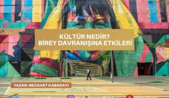 Kültür Nedir? Birey Davranışına Etkileri