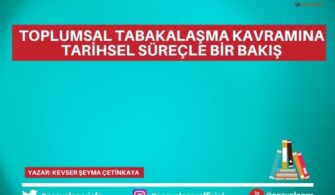 Toplumsal Tabakalaşma Kavramına Tarihsel Süreçle Bir Bakış