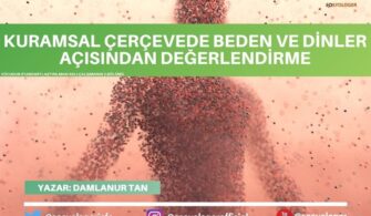 Kuramsal Çerçevede Beden Ve Dinler Açısından Değerlendirme