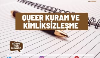 Queer Kuram ve Kimliksizleşme