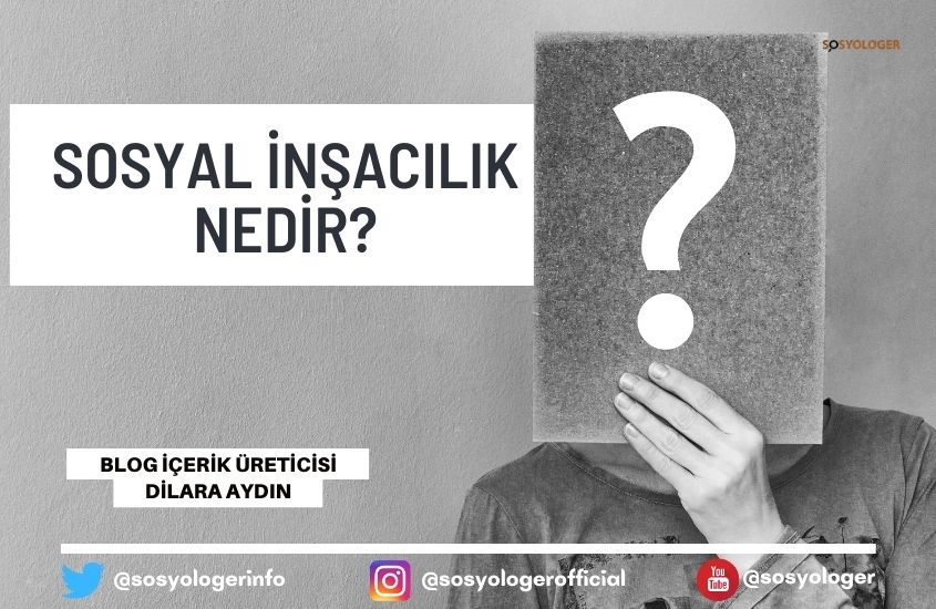 Sosyal İnşacılık Nedir? Özellikleri Nelerdir?