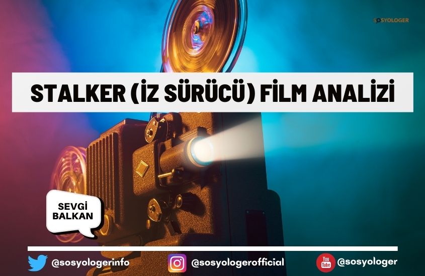 Stalker (İz Sürücü) Film Analizi