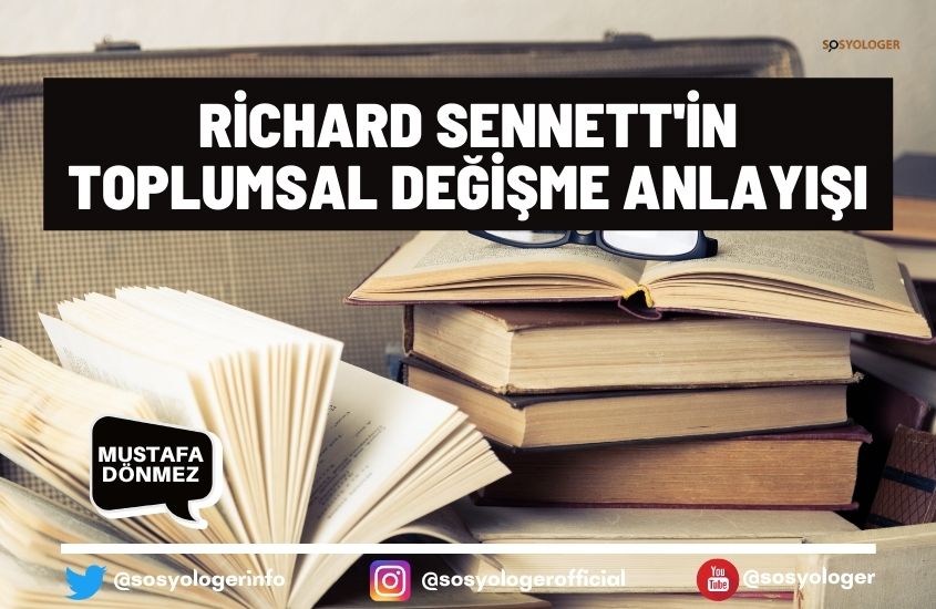 Richard Sennett’in Toplumsal Değişme Anlayışı