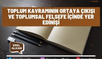 Toplum Kavramının Ortaya Çıkışı ve Toplumsal Felsefe İçinde Yer Edinişi