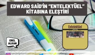 Edward Said’in “Entelektüel” Kitabına Eleştiri