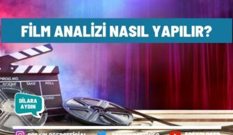 Film Analizi Nasıl Yapılır? Yapılması Gereken Şeyler Neler?