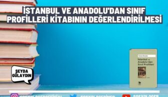 İstanbul ve Anadolu’dan Sınıf Profilleri Kitabının Değerlendirilmesi