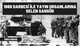 1980 Darbesi ile Yayın Organlarına Gelen Sansür