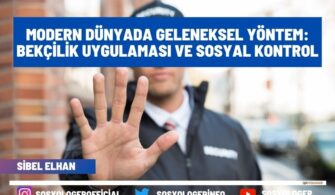 Modern Dünyada Geleneksel Yöntem: Bekçilik Uygulaması ve Sosyal Kontrol