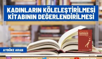 Kadınların Köleleştirilmesi Kitabının Değerlendirilmesi