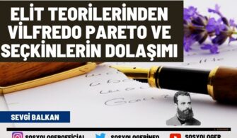 Elit Teorilerinden Vilfredo Pareto Ve Seçkinlerin Dolaşımı