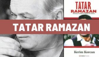 Tatar Ramazan Kimdir? Tatar Ramazan’ın Hayatı