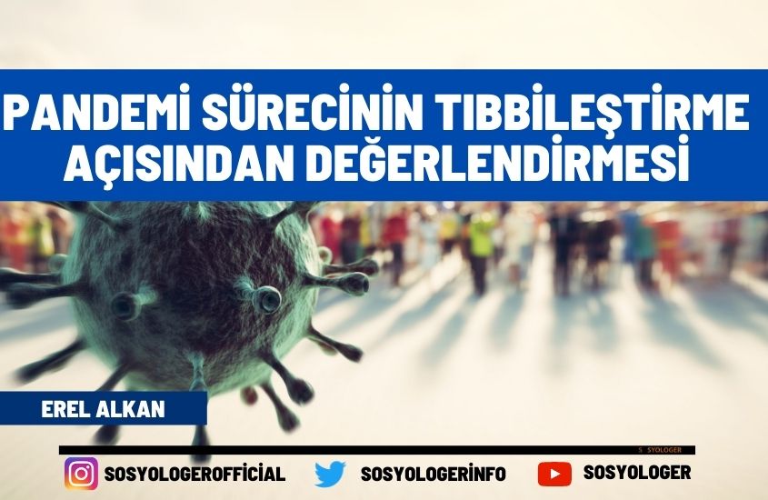 Pandemi Sürecinin Tıbbileştirme Açısından Değerlendirmesi