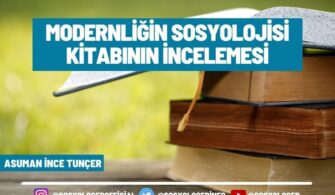 Modernliğin Sosyolojisi Kitabının İncelenmesi