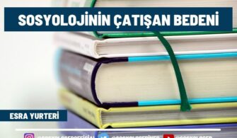 Sosyolojinin Çatışan Bedeni