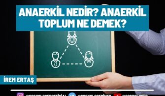 Anaerkil Nedir? Anaerkil Toplum Ne Demek?