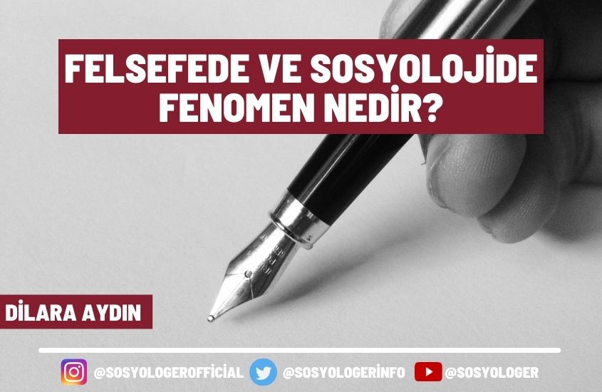 Felsefede ve Sosyolojide Fenomen Nedir?