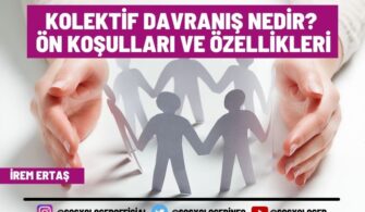 Kolektif Davranış Nedir? Ön Koşulları ve Özellikleri