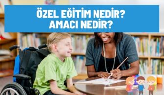 Özel Eğitim Nedir? Amacı Nedir? Kimlere Verilir?