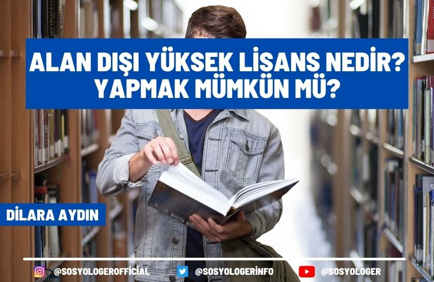 Alan Dışı Yüksek Lisans Nedir? Ne İşe Yarar? Başvuru Şartları Neler?