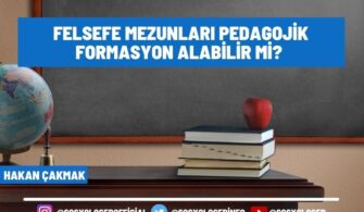 Felsefe Mezunları Pedagojik Formasyon Alabilir Mi?