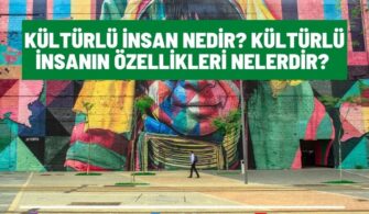 Kültürlü İnsanın Özellikleri Nelerdir? Kültürlü İnsan Sözleri