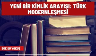 Yeni Bir Kimlik Arayışı: Türk Modernleşmesi