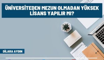 Üniversiteden Mezun Olmadan Yüksek Lisans Yapılır Mı?