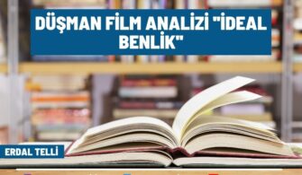 Düşman Film Analizi ”İdeal Benlik”