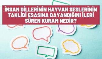 İnsan Dillerinin Hayvan Seslerinin Taklidi Esasına Dayandığını İleri Süren Kuram Nedir?