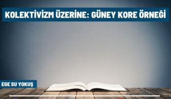 Kolektivizm Üzerine: Güney Kore Örneği