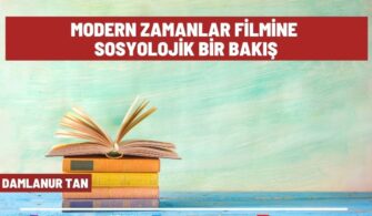 Modern Zamanlar Filmine Sosyolojik Bir Bakış