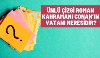 Ünlü Çizgi Roman Kahramanı Conan’ın Vatanı Neresidir?