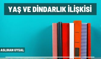 Yaş ve Dindarlık İlişkisi