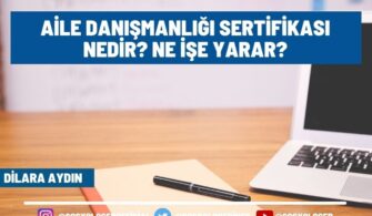 Aile Danışmanlığı Sertifikası Nedir? Ne İşe Yarar?