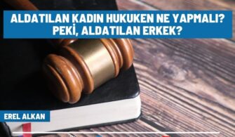 Aldatılan Kadın Hukuken Ne Yapmalı? Peki, Aldatılan Erkek?